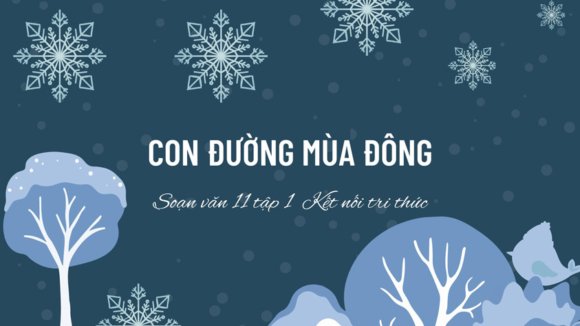 Con đường mùa đông - Ngữ Văn 11 tập 1 Kết Nôi Tri Thức
