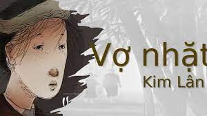 Vợ nhặt ( Kim Lân) - Ngữ Văn 11 tập 1 Kết Nối Tri Thức