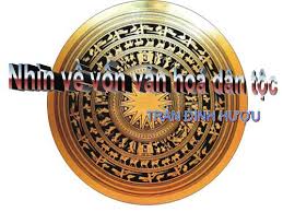 Bài 3: Nhìn về vốn văn hoá dân tộc (Trích – Trần Đình Hượu) - Ngữ Văn 12 Tập 1 KNTT